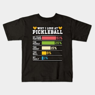 Why I Lose AT Pickleball Kids T-Shirt